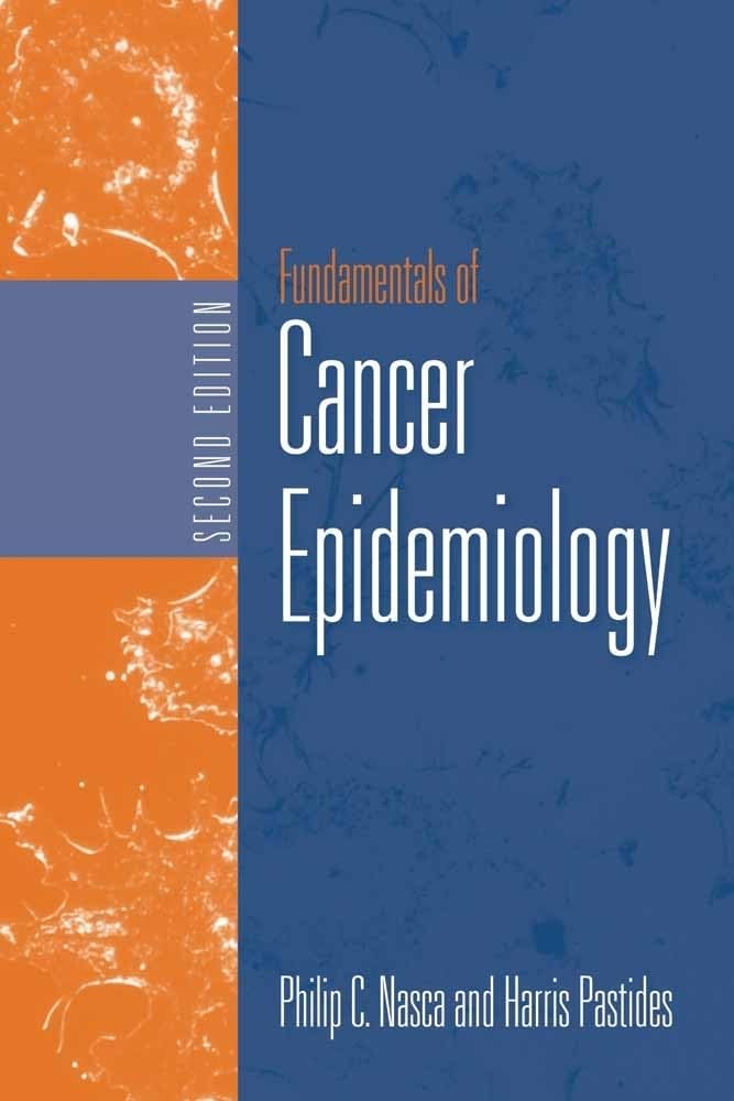 Fundamentals of Cancer Epidemiology: .