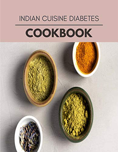 Indian Cuisine Diabetes Cookbook: The Ultimate Meatloaf Recipes for Starters