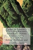 Proof of Ezekiel's ETs -- The Ancient Astronaut Papers: Extreme UFOs In The Bible (Volume 1) 1470124211 Book Cover