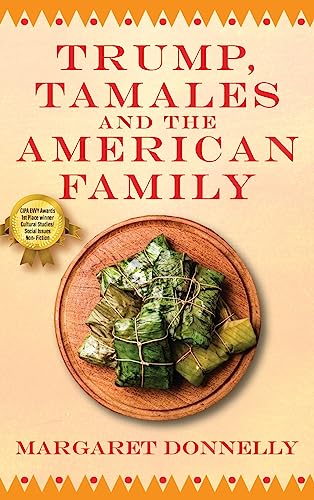 Trump, Tamales and the American Family