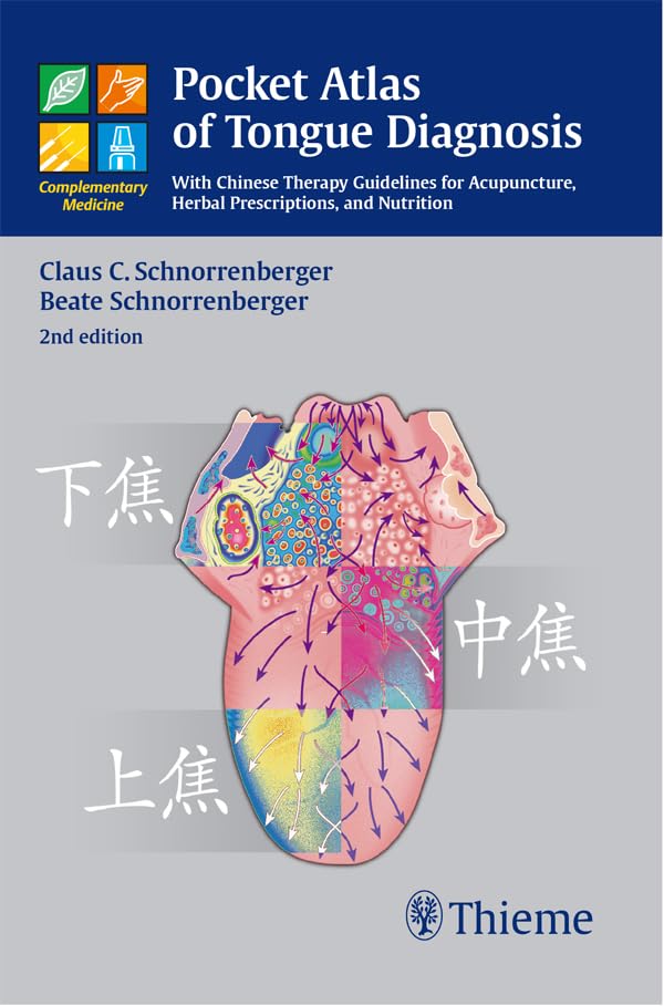 Pocket Atlas of Tongue Diagnosis: With Chinese Therapy Guidelines for Acupuncture, Herbal Prescriptions, and Nutrition