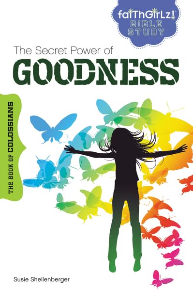 Buy The Secret Power of Goodness: The Book of Colossians (Faithgirlz Bible Study) — BookShops.in