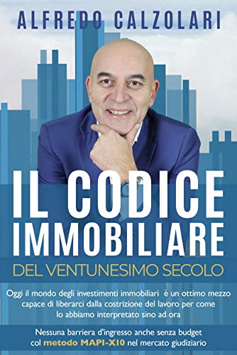  Il Codice Immobiliare del Ventunesimo Secolo: Nessuna barriera d’ingresso anche senza budget col metodo MAPI-X10 nel mercato giudiziario
