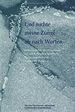 Und suchte meine Zunge ab nach Worten...: Keltische Liebesgedichte der Gegenwart: Liebesgedichte der Gegenwart aus vier keltischen Sprachen. ... (Edition Druckhaus)