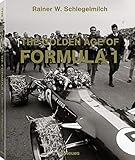 schlegelmilch haßfurt  The Golden Age of Formula 1, Eine Hommage an eine der aufregendsten Epochen des Motorsports (mit Texten auf Deutsch, Spanisch, Englisch, Französisch ... - 25x31 cm, 216 Seiten: Compact edition