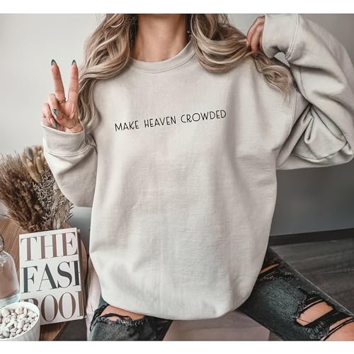 Make Heaven Crowded Sweatshirt Religious Sweatshirt Christian Sweatshirt Christian Apparel Faith Sweatshirt Gift Sweater Crewneck Womens Mens Unisex Sweatshirt4