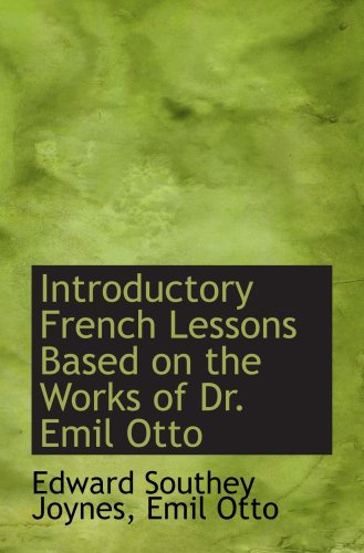 Introductory French Lessons Based on the Works of Dr. Emil Otto