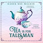 Cover of Tea Is for Talisman