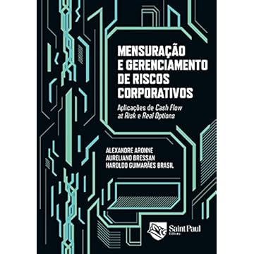 Capa do livro Mensuração e Gerenciamento de Riscos Corporativos: Aplicações de Cash Flow at Risk e Real Option