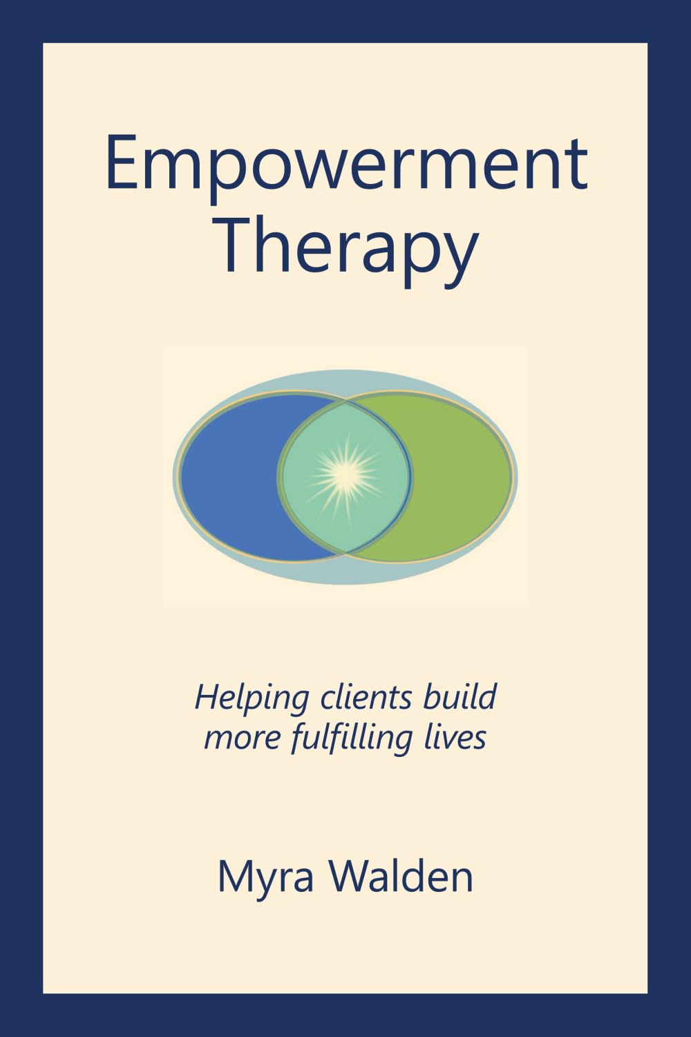 Empowerment Therapy: Helping Clients Build More Fulfilling Lives
