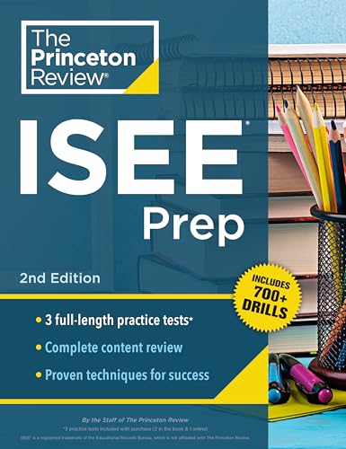 Princeton Review ISEE Prep, 2nd Edition: 3 Practice Tests + Review & Techniques + Drills (Private Test Preparation)