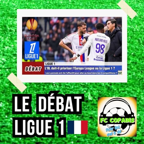 Debat Ligue 1 - L'OL doit-il prioriser l'Europa League ou la Ligue 1 ?