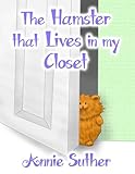 Waffles Chronicles: The Hamster that Lives in my Closet