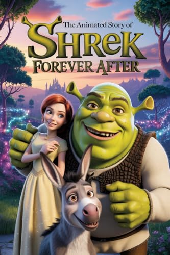 The Animated Story Of Shrek Forever After (English Edition)