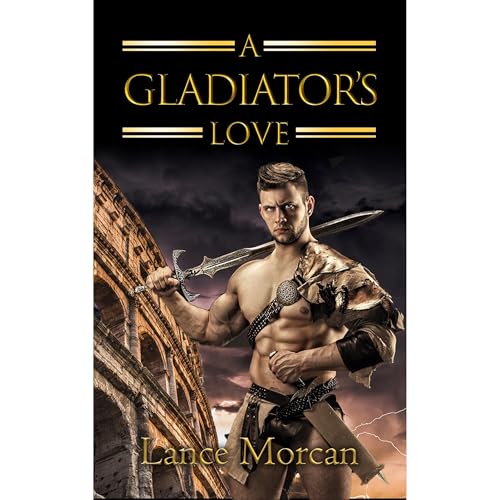 A Gladiator's Love by Lance Morcan episode artwork