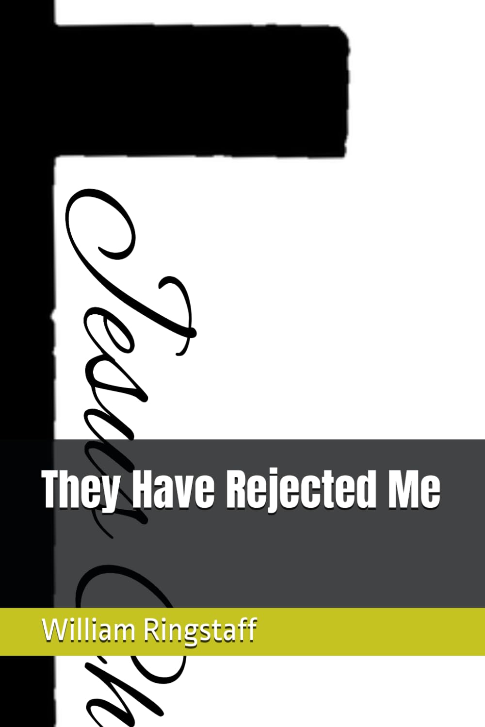 They Have Rejected Me