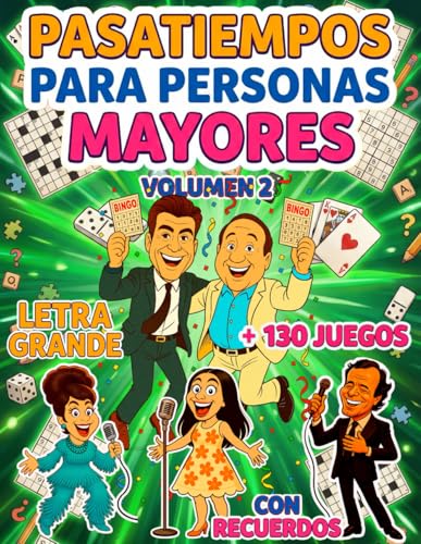 PASATIEMPOS PARA PERSONAS MAYORES | CON RECUERDOS | LETRA GRANDE | VOLUMEN 2:: +130 Juegos de Memoria y Estimulación Cognitiva | Sopa de letras, Crucigramas, Cálculo ... (Spanish Edition)