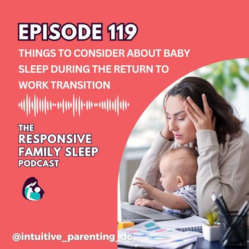 Things to Consider About Baby Sleep During the Return to Work Transition