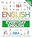 English for Everyone Everyday English: Learn and Practise Over 2,500 Words and Phrases (DK English for Everyone)