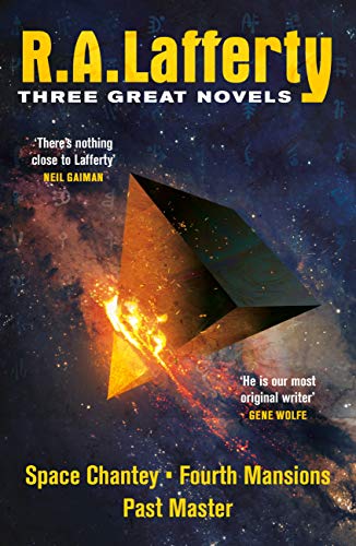 Cover of R. A. Lafferty: Three Great Novels: Space Chantey, Fourth Mansions, Past Master