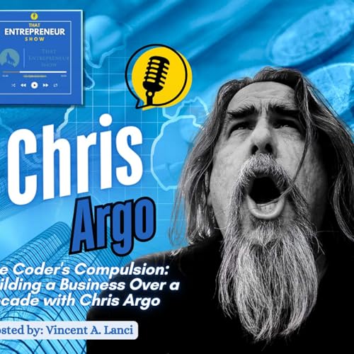 The Coder's Compulsion: Building a Business Over a Decade with Chris Argo cover art
