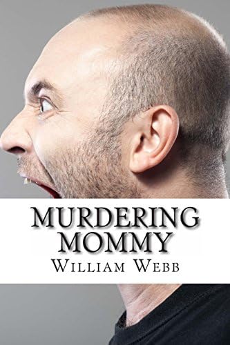 Murdering Mommy: 15 Children Who Killed Their Own Mother Paperback – March 23, 2014