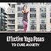 Effective Yoga Poses to Cure Anxiety – Give Your Body Good Stretch, Mind Calms Down, Deep Mindfulness, Focus on Yourself, Complete Guide, Rejuvenates the Body
