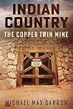 Indian Country: The Copper Twin Mine (Indian Country: The Mike Taylor Mysteries Book 3) (English Edition)