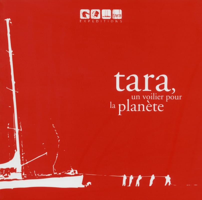 Tara, un voilier pour la planète      Paperback – October 1, 2005
