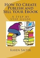 How to Create Publish and Sell Your Ebook 1449538045 Book Cover