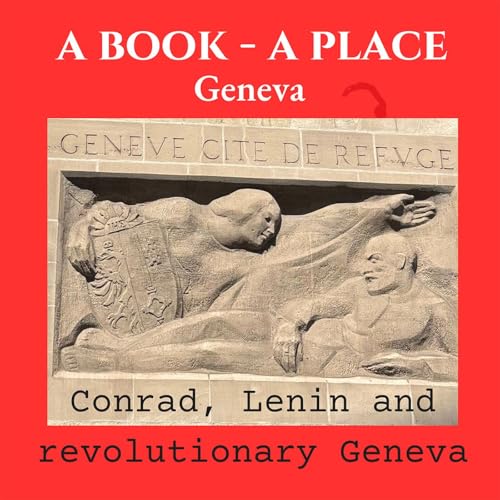Page de couverture de Ep. 4 Conrad, Lenin and revolutionary Geneva