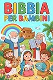  Bibbia per Bambini - Illustrata a colori e Spiegata Semplice: Storie della Bibbia e Attività Interattive con QR Code - Prima Comunione e Catechismo, 6-10 anni