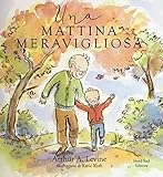  Una mattina meravigliosa. Ediz. illustrata