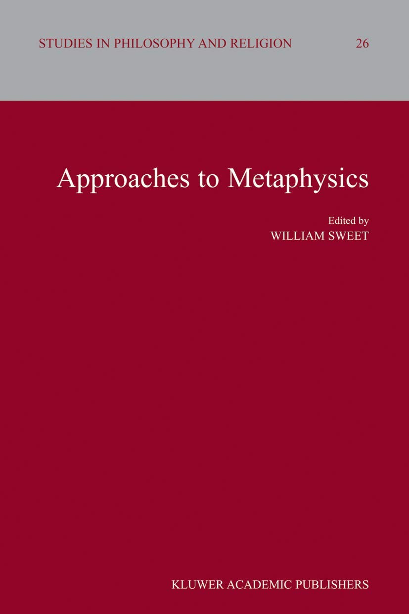 Buy APPROACHES TO METAPHYSICS (HB): 26 (Studies in Philosophy and Religion) — BookShops.in