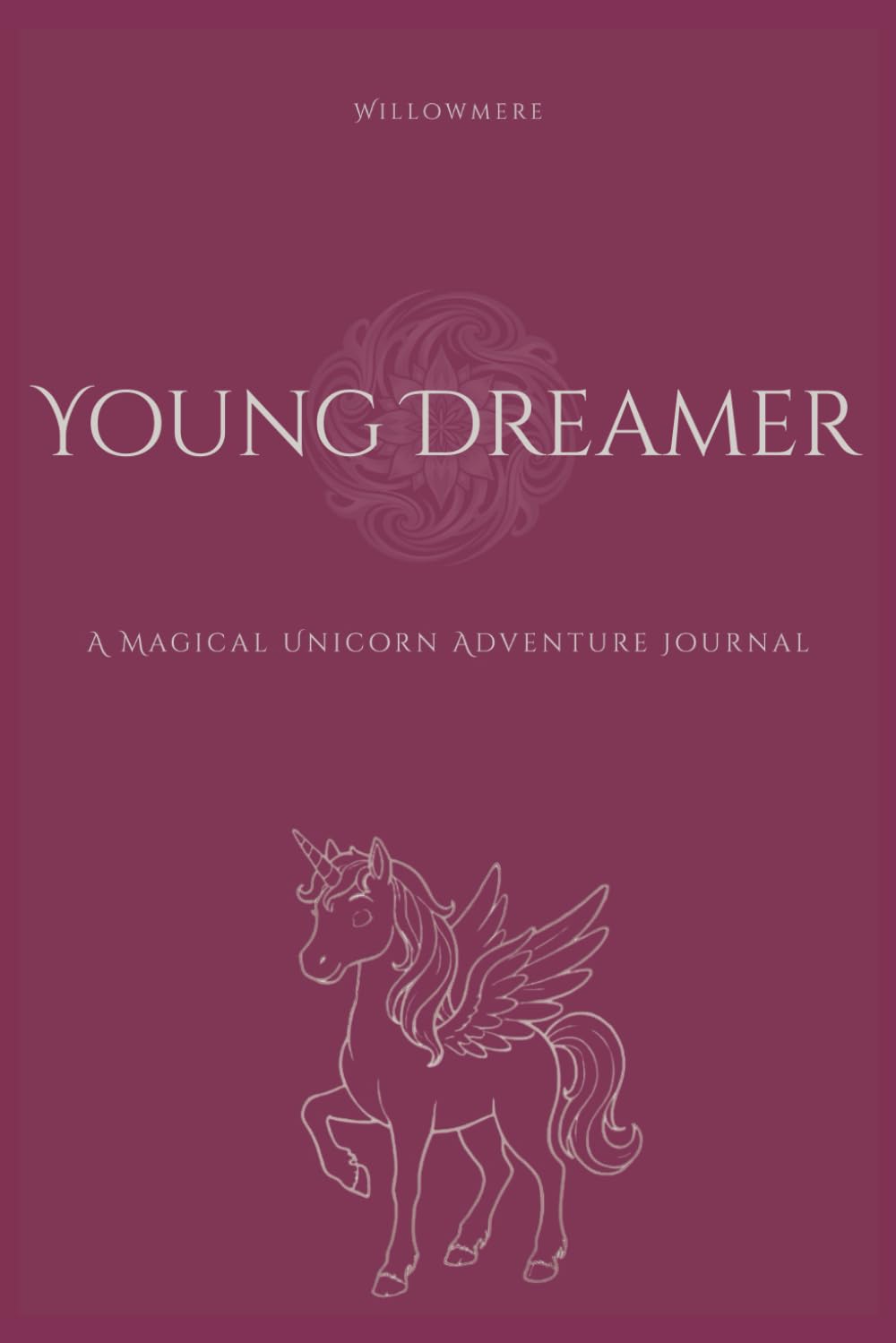 Young Dreamer: A Magical Unicorn Adventure: A Guided Confidence Journal for Girls Ages 4–8 inspired by Willowmere