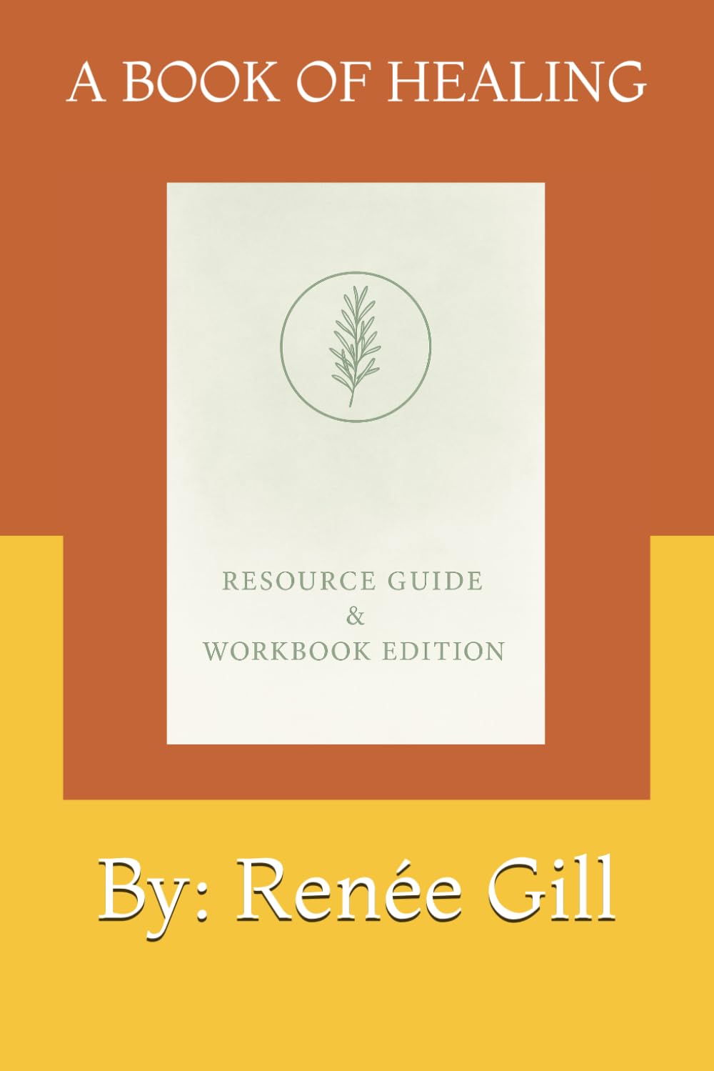 A Book of Healing: Resource Guide & Workbook Edition