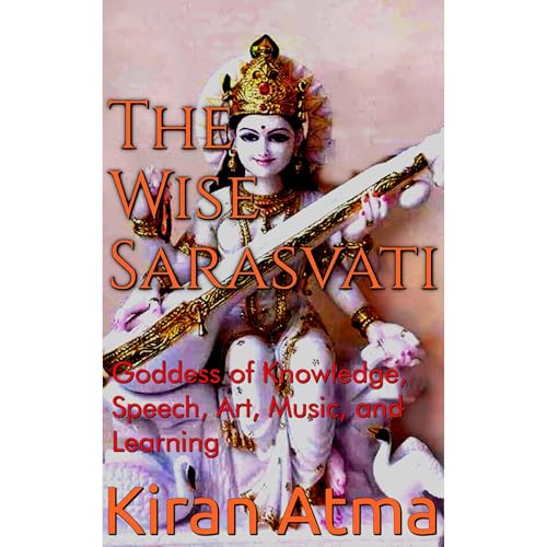 The Wise Sarasvati by Kiran Atma, Jai Krishna Ponnappan episode artwork