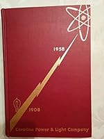 Carolina Power & Light Company, 1908-1958; A Corporate Biography, Tracing the Origin and Development of Electric Service in Much of the Carolinas, B0006AVON6 Book Cover