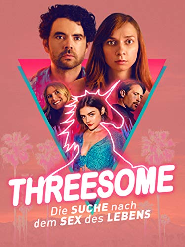 Threesome - Die Suche nach dem Sex des Lebens