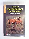  Pferdeheimat im Hochland, Bd.3, Fionas Fohlen