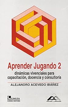 Paperback Aprender Jugando 2 / Learn By Playing 2: Dinamicas vivenciales para capacitacion, docencia y consultoria / Group Dynamics for Training, Teaching and Consultancy (Spanish Edition) [Spanish] Book