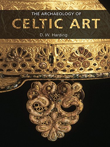 The Archaeology of Celtic Art      1st Edition, Kindle Edition