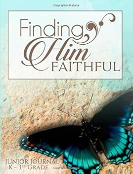 Finding Him Faithful Junior Journal: Helping Children Find God in the Storm