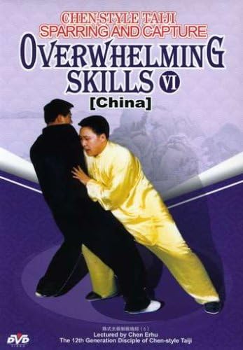 Chen-Style Taiji Sparring & Capture- Overwhelming Skills VI