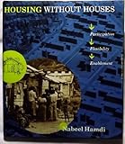 Housing Without Houses: Participation, Flexibility, Enablement