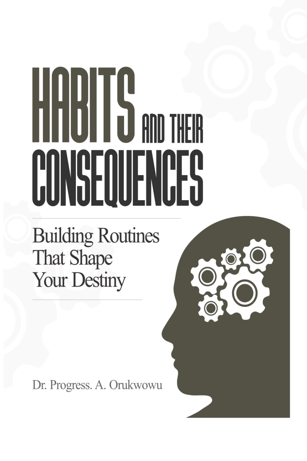 Habits and Their Consequences: Building Routines That Shape Your Destiny