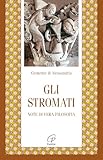 Gli stromati. Note di vera filosofia. Nuova ediz.