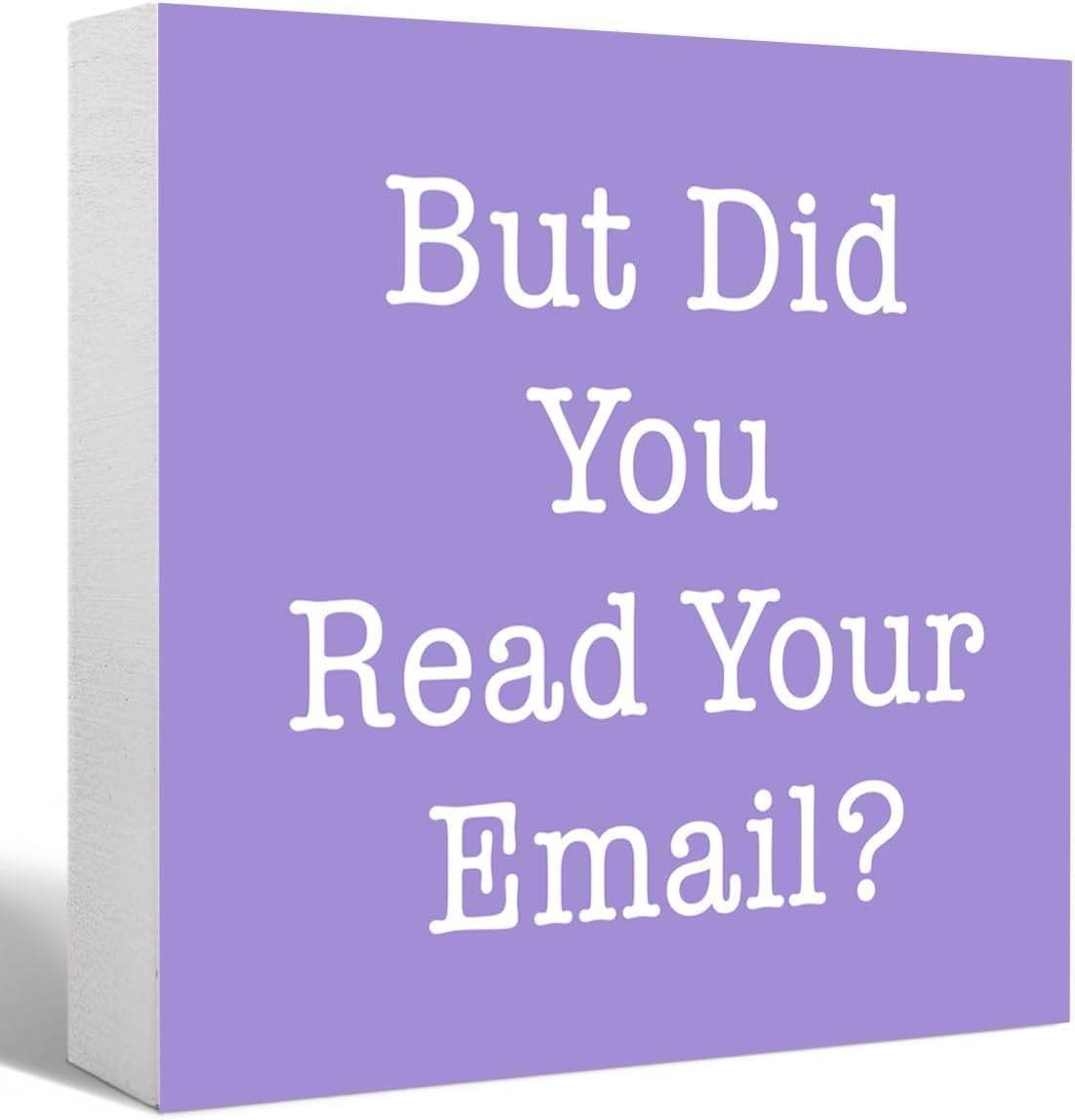 7x7 Inch Wooden Box Sign But Did You Read Your Email Purple Desk Decor