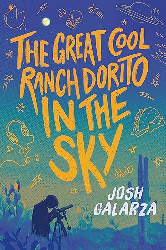 July Sweet Reads: The Great Cool Ranch Dorito in the Sky by Josh Galarza