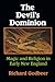The Devil's Dominion: Magic and Religion in Early New England